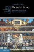 Cover of The Justice Factory: Management Practices at the International Criminal Court