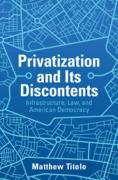 Cover of Privatization and its Discontents: Infrastructure, Law, and American Democracy