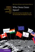 Cover of Who Owns Outer Space? International Law, Astrophysics, and the Sustainable Development of Space