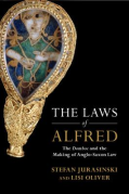 Cover of The Laws of Alfred: The Domboc and the Making of Anglo-Saxon Law