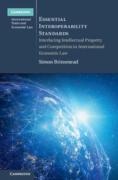 Cover of Essential Interoperability Standards: Interfacing Intellectual Property and Competition in International Economic Law