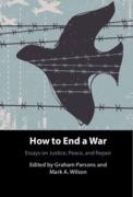 Cover of How to End a War: Essays on Justice, Peace, and Repair