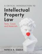 Cover of A Critical Introduction to Intellectual Property Law: Texts, Cases and Materials