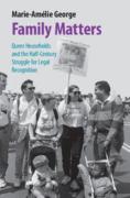 Cover of Family Matters: Queer Households and the Half-Century Struggle for Legal Recognition