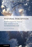 Cover of Natural Perception: Environmental Images and Aesthetics in International Law