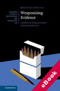 Cover of Weaponising Evidence: A History of Tobacco Control in International Law (eBook)