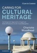 Cover of Caring for Cultural Heritage: An Integrated Approach to Legal and Ethical Initiatives in the United Kingdom