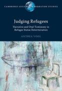 Cover of Judging Refugees: Narrative and Oral Testimony in Refugee Status Determination
