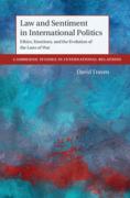 Cover of Law and Sentiment in International Politics: Ethics, Emotions, and the Evolution of the Laws of War