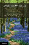 Cover of Law and the 100-Year Life: Transforming Our Institutions for a Longer Lifespan