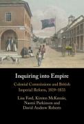 Cover of Inquiring into Empire:Colonial Commissions and British Imperial Reform, 1819–1833