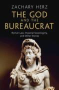 Cover of The God and the Bureaucrat: Roman Law, Imperial Sovereignty, and Other Stories
