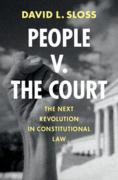 Cover of People v. The Court: The Next Revolution in Constitutional Law