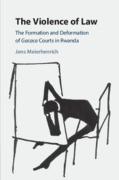 Cover of The Violence of Law: The Formation and Deformation of Gacaca Courts in Rwanda