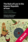 Cover of The Rule of Law in the Islamic Republic of Iran: Power, Institutions, and the Limits of Reform (eBook)