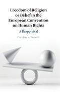 Cover of Freedom of Religion or Belief in the European Convention on Human Rights: A Reappraisal