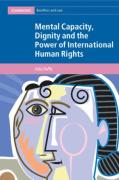 Cover of Mental Capacity, Dignity and the Power of International Human Rights