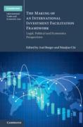 Cover of The Making of an International Investment Facilitation Framework: Legal, Political and Economic Perspectives
