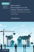 Cover of Reclaiming Development in the World Trading System: Principles of International Trade Law