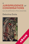 Cover of A Jurisprudence of Conversations: Law, Life and Feminism in Post-colonial India (eBook)