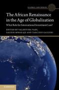Cover of The African Renaissance in the Age of Globalization: What Role for International Investment Law?
