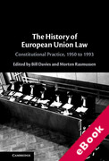 Cover of The History of European Union Law: Constitutional Practice, 1950 to 1993 (eBook)