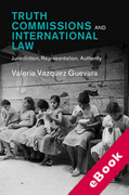 Cover of Truth Commissions and International Law: Jurisdiction, Representation, Authority (eBook)