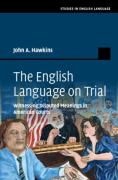 Cover of The English Language on Trial: Witnessing Disputed Meanings in American Courts
