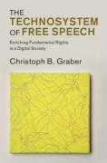 Cover of The Technosystem of Free Speech: Enriching Fundamental Rights in a Digital Society