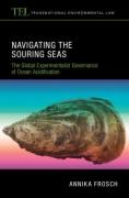 Cover of Navigating the Souring Seas: The Global Experimentalist Governance of Ocean Acidification