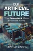Cover of Our Artificial Future: What Generative AI Means for Law and Society
