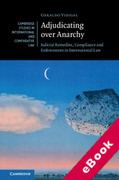 Cover of Adjudicating over Anarchy: Judicial Remedies, Compliance and Enforcement in International Law (eBook)