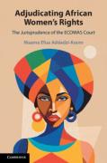 Cover of Adjudicating African Women's Rights: The Jurisprudence of the ECOWAS Court