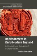 Cover of Imprisonment in Early Modern England: Politics, Debt and the Origins of a Carceral Society