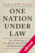 Cover of One Nation Under Law: The Meaning of the Declaration of Independence (eBook)