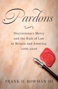 Cover of Pardons: Discretionary Mercy and the Rule of Law in Britain and America, 1066-2026
