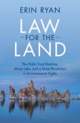 Cover of Law for the Land: The Public Trust Doctrine, Mono Lake, and a Quiet Revolution in Environmental Rights