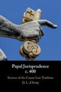 Cover of Papal Jurisprudence c. 400: Sources of the Canon Law Tradition