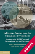 Cover of Indigenous Peoples Inspiring Sustainable Development: Implementing UNDRIP through International Law and Covenants (eBook)
