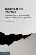 Cover of Judging at the Interface: Deference to State Decision-Making Authority in International Adjudication