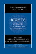 Cover of The Cambridge History of Rights, Volume 3: The Sixteenth and Seventeenth Centuries