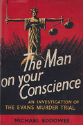 Cover of The Man on Your Conscience: An Investigation of the Evans Murder Trial