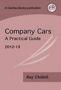 Cover of Company Cars: A Practical Guide 2012-13