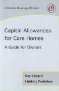 Cover of Capital Allowances for Care Homes: A Guide for Owners
