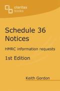 Cover of Schedule 36 Notices - HMRC information requests