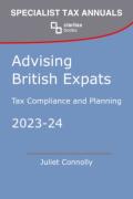 Cover of Advising British Expats: Tax Compliance and Planning 2023-24