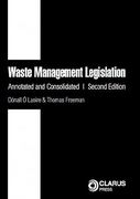 Cover of Waste Management Legislation: Annotated and Consolidated