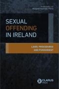 Cover of Sexual Offending in Ireland: Laws, Procedures and Punishment
