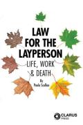 Cover of Law for the Layperson Life, Work & Death