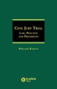 Cover of Civil Jury Trial: Law, Practice and Precedents